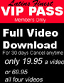 Vip Membership full video download pass- $19.95 or gold pas $69.95